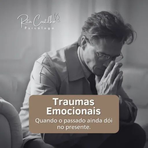 Traumas Emocionais - Quando o passado ainda dói no presente