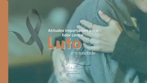 Atitudes importantes para lidar com o luto